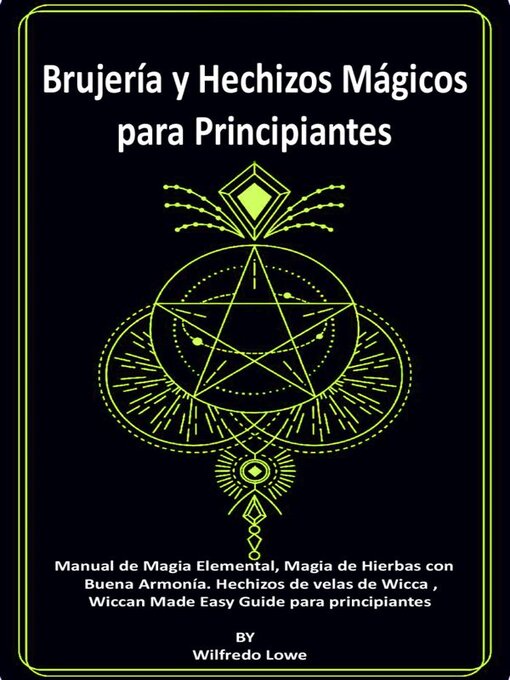 Title details for Brujería y Hechizos Mágicos para Principiantes. by Wilfredo Lowe - Available